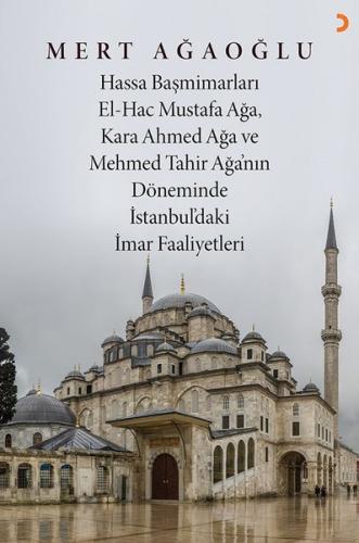Hassa Başmimarları El-Hac Mustafa Ağa Kara Ahmed Ağa ve Mehmed Tahir A