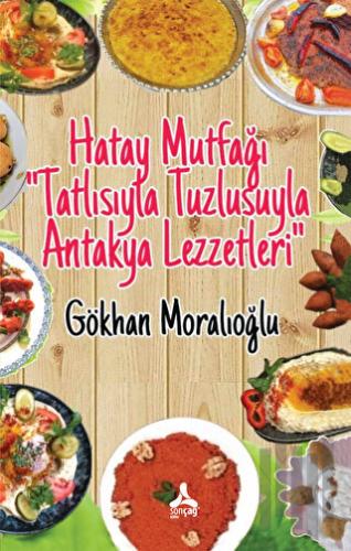Hatay Mutfağı Tatlısıyla Tuzlusuyla Antakya Lezzetleri | Kitap Ambarı