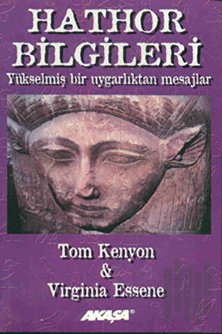 Hathor Bilgileri Yükselmiş Bir Uygarlıktan Mesajlar