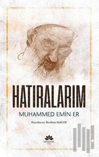 Hatıralarım- Muhammed Emin Er
