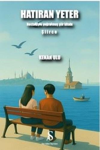 Hatıran Yeter - Nostaljiyle Yoğrulumuş Şiir Kitabı