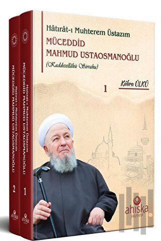 Hatıratı Muhterem Üstazım Müceddid Mahmud Ustaosmanoğlu (Ciltli)