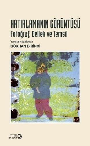 Hatırlamanın Görüntüsü: Fotoğraf Bellek ve Temsil | Kitap Ambarı