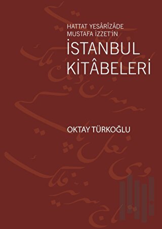 Hattat Yesarizade Mustafa İzzet’in İstanbul Kitabeleri | Kitap Ambarı
