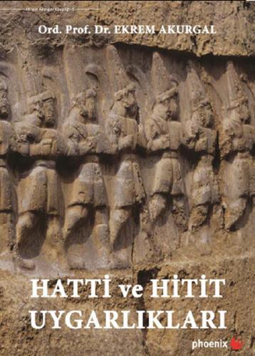 Hatti ve Hitit Uygarlıkları (Ciltli)