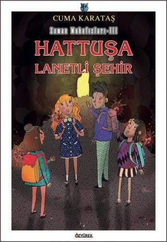 Hattuşa Lanetli Şehir - Zaman Muhafızları 3 | Kitap Ambarı