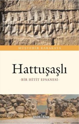 Hattuşaşlı - Bir Hitit Efsanesi | Kitap Ambarı