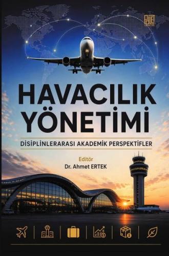 Havacılık Yönetimi - Disiplinlerarası Akademik Perspektifler | Kitap A