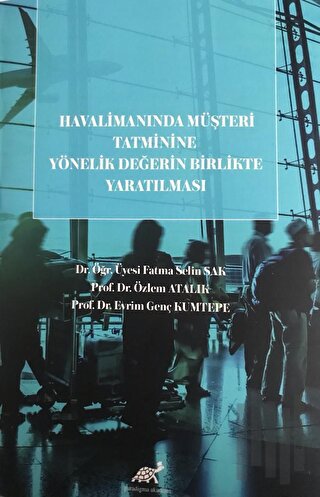 Havalimanında Müşteri Tatminine Yönelik Değerin Birlikte Yaratılması