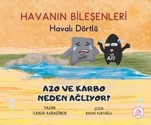 Havanın Bileşenleri: Havalı Dörtlü - Azo ve Karbo Neden Ağlıyor? (Ciltli)