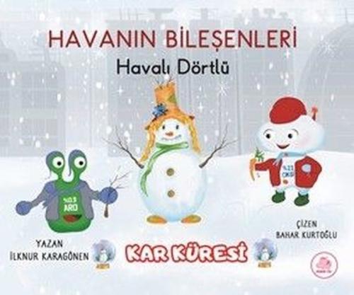 Havanın Bileşenleri: Havalı Dörtlü - Kar Küresi (Ciltli)
