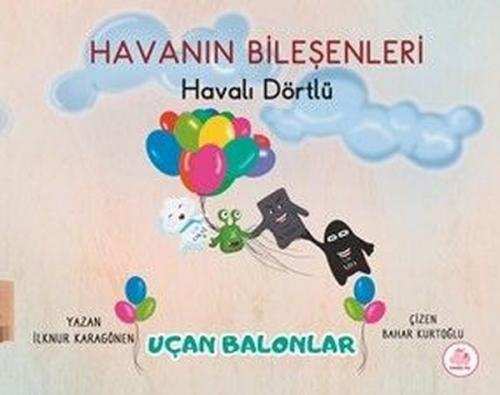 Havanın Bileşenleri: Havalı Dörtlü - Uçan Balonlar (Ciltli)
