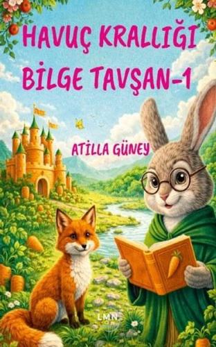 Havuç Krallığı Bilge Tavşan - 1 | Kitap Ambarı