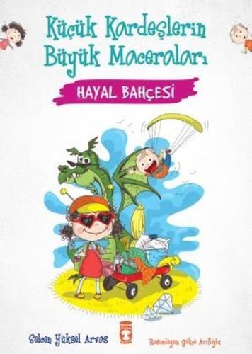Hayal Bahçesi - Küçük Kardeşlerin Büyük Maceraları | Kitap Ambarı