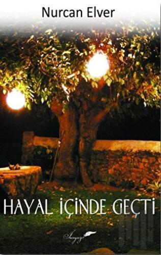 Hayal İçinde Geçti | Kitap Ambarı