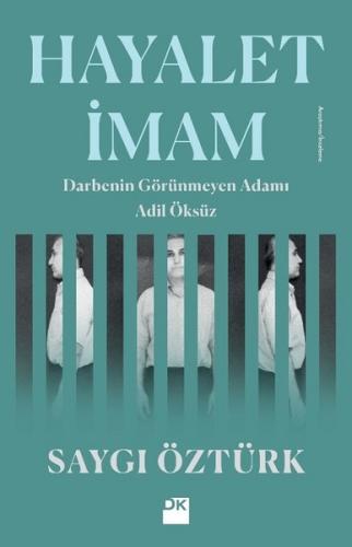 Hayalet İmam-Darbenin Görünmez Adamı Adil Öksüz