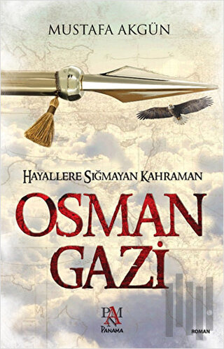 Hayallere Sığmayan Kahraman : Osman Gazi | Kitap Ambarı