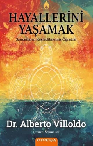 Hayallerini Yaşamak - Şamanların Keşfedilmemiş Öğretisi | Kitap Ambarı