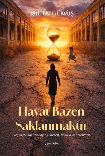 Hayat Bazen Saklanmaktır | Kitap Ambarı