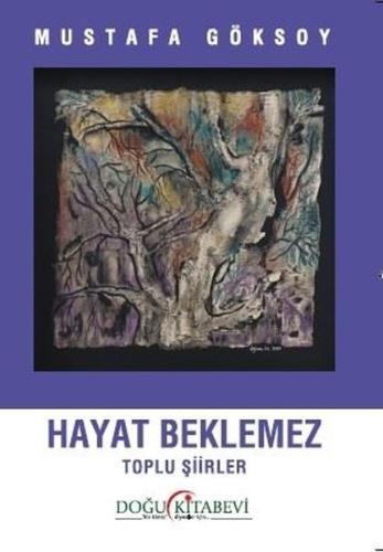 Hayat Beklemez - Toplu Şiirler