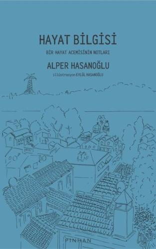 Hayat Bilgisi - Bir Hayat Acemisinin Notları | Kitap Ambarı