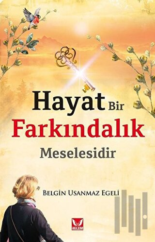 Hayat Bir Farkındalık Meselesidir