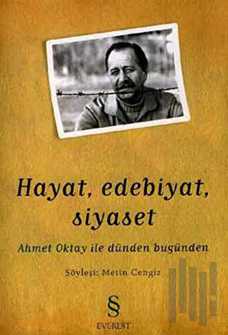 Hayat, Edebiyat, Siyaset Ahmet Oktay ile Dünden Bugünden | Kitap Ambar