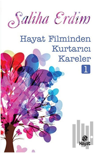 Hayat Filminden Kurtarıcı Kareler 1 | Kitap Ambarı