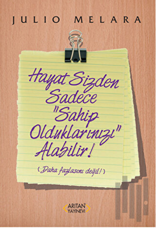 Hayat Sizden Sadece Sahip Olduklarınızı Alabilir