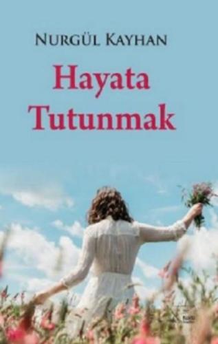Hayata Tutunmak | Kitap Ambarı