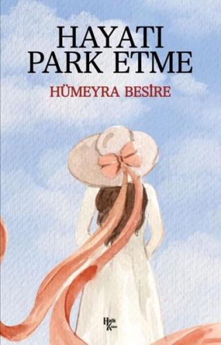 Hayatı Park Etme | Kitap Ambarı