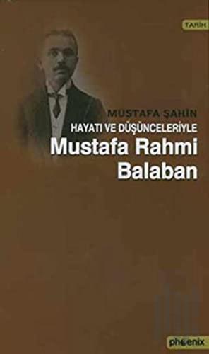 Hayatı ve Düşünceleriyle Mustafa Rahmi Balaban | Kitap Ambarı
