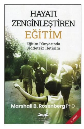Hayatı Zenginleştiren Eğitim - Eğitim Dünyasında Şiddetsiz İletişim