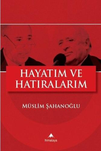 Hayatım ve Hatıralarım
