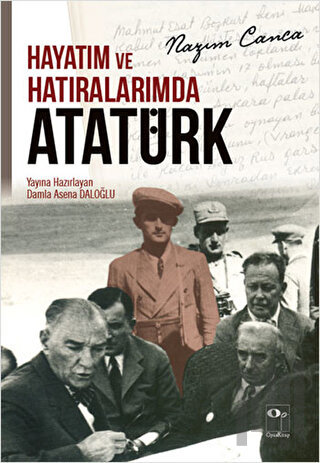 Hayatım ve Hatıralarımda Atatürk | Kitap Ambarı