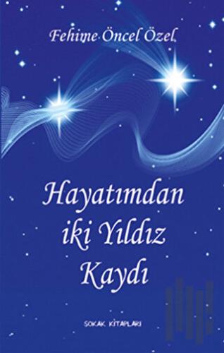 Hayatımdan İki Yıldız Kaydı