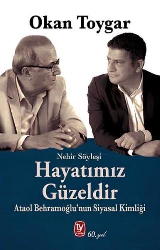 Hayatımız Güzeldir - Ataol Behramoğlu'nun Siyasal Kimliği | Kitap Amba