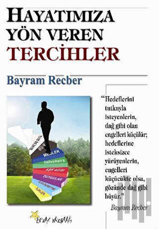 Hayatımıza Yön Veren Tercihler