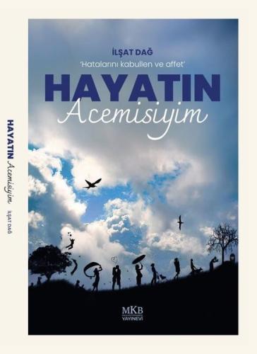Hayatın Acemisiyim | Kitap Ambarı