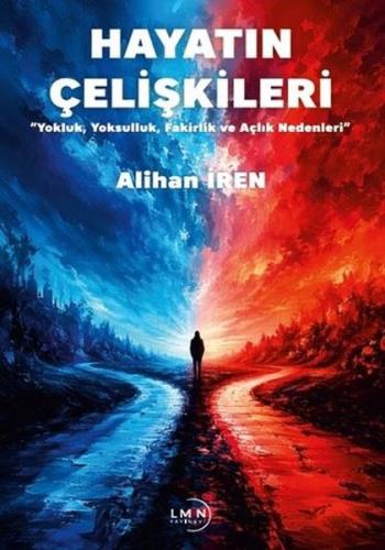 Hayatın Çelişkileri - Yokluk Yoksulluk Fakirlik ve Açlık Nedenleri | K
