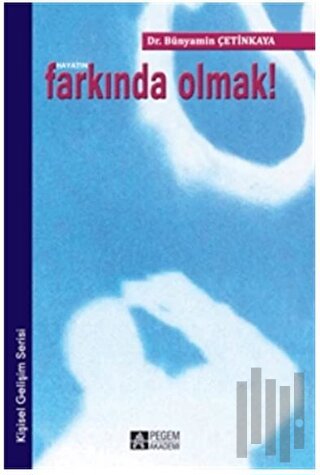 Hayatın Farkında Olmak!