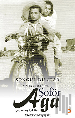 Hayatın Gerçeği ve Şoför Aga