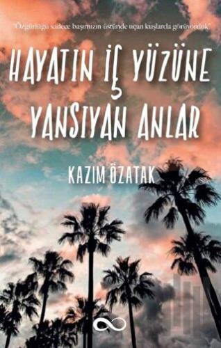 Hayatın İç Yüzüne Yansıyan Anlar