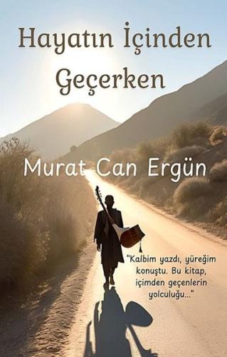Hayatın İçinden Geçerken | Kitap Ambarı