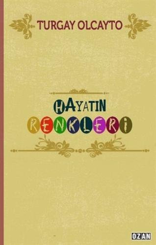 Hayatın Renkleri | Kitap Ambarı