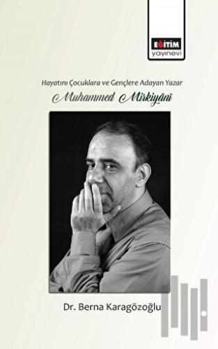 Hayatını Gençlere ve Çocuklara Adayan Yazar Muhammed Mirkiyani | Kitap