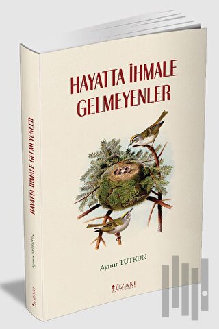 Hayatta İhmale Gelmeyenler