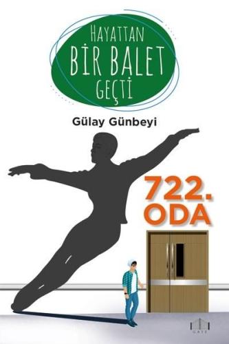 Hayattan Bir Balet Geçti 722.Oda | Kitap Ambarı
