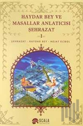 Haydar Bey ve Masallar Anlatıcısı Şehrazat 1