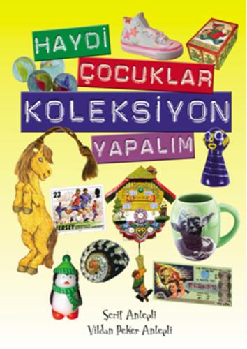 Haydi Çocuklar Koleksiyon Yapalım | Kitap Ambarı